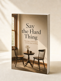 Say the Hard Thing — paperback